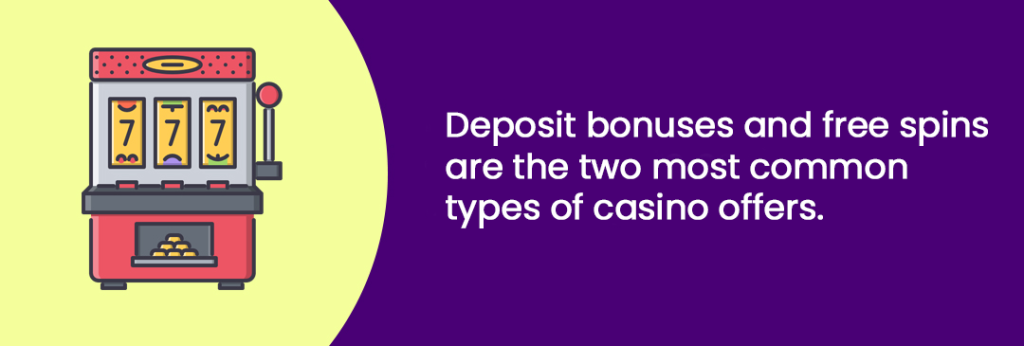 Bonus and free spins are the most common casino offers